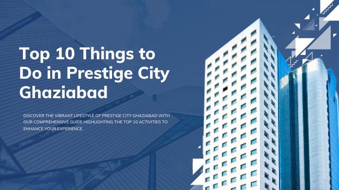 Prestige City Ghaziabad